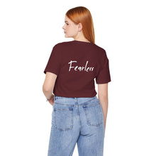 Load image into Gallery viewer, “I AM FEARLESS” Tee, by Raquel