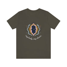 Load image into Gallery viewer, My Body, My Choice T-Shirt