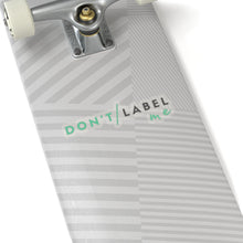 Load image into Gallery viewer, Don't Label Me Sticker