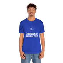Load image into Gallery viewer, Gender Equality is a Human Right T-Shirt
