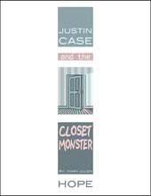 Load image into Gallery viewer, Justin Case and the Closet Monster: Hope (PAPERBACK)