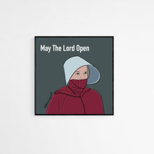 Load image into Gallery viewer, Handmaid's Tale Art Print, June Poster, Handmaid Tale Inspired Poster, Resist Like June, Offred, Handmaid's Tale Gift, May the Lord Open