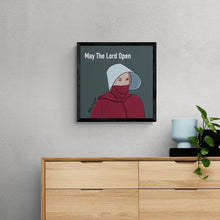 Load image into Gallery viewer, Handmaid's Tale Art Print, June Poster, Handmaid Tale Inspired Poster, Resist Like June, Offred, Handmaid's Tale Gift, May the Lord Open