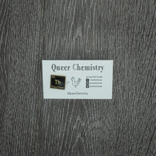 Load image into Gallery viewer, Queer Chemistry Pins