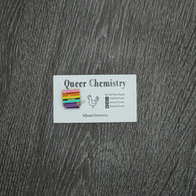 Load image into Gallery viewer, Queer Chemistry Pins