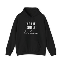 Load image into Gallery viewer, Simply Born Human Hoodie