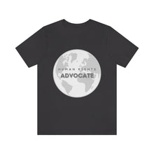 Load image into Gallery viewer, Human Rights Advocate T-Shirt