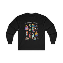 Load image into Gallery viewer, Love Makes a Family Long Sleeve T-Shirt