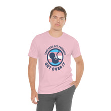 Load image into Gallery viewer, Some Dads Get Pregnant T-Shirt