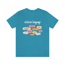 Load image into Gallery viewer, Inclusive Language T-Shirt