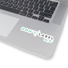 Load image into Gallery viewer, Don't Label Me Sticker
