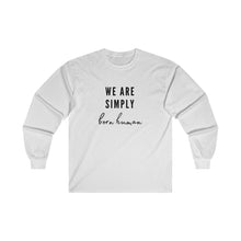 Load image into Gallery viewer, Born Human Long Sleeve T-Shirt