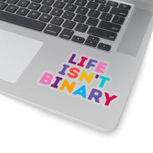 Load image into Gallery viewer, Life Isn't Binary Sticker