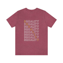 Load image into Gallery viewer, Equality T-Shirt