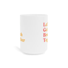 Load image into Gallery viewer, Let's Get Brunch Together Ceramic Mug 15oz