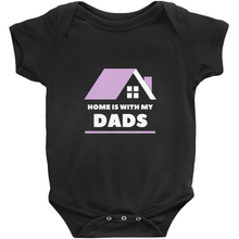 Load image into Gallery viewer, Home is With My Dads Bodysuit