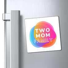 Load image into Gallery viewer, Two Mom Family Magnet