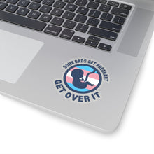 Load image into Gallery viewer, Some Dads Get Pregnant Sticker
