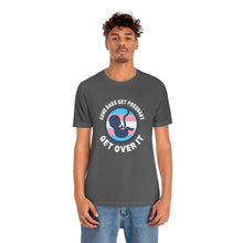 Load image into Gallery viewer, Some Dads Get Pregnant T-Shirt