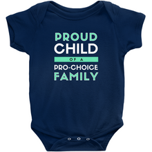 Load image into Gallery viewer, Proud Child of a Pro-Choice Family Bodysuit