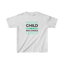 Load image into Gallery viewer, Proud Child of a Pro-Choice Family Youth T-Shirt
