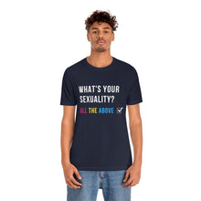 Load image into Gallery viewer, What's Your Sexuality T-Shirt