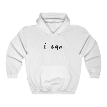 Load image into Gallery viewer, “I CAN” Hoodie