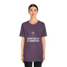 Load image into Gallery viewer, Gender Equality is a Human Right T-Shirt