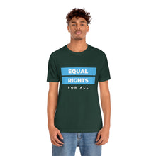Load image into Gallery viewer, Equal Rights for All T-Shirt