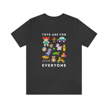 Load image into Gallery viewer, Toys are for Everyone T-Shirt