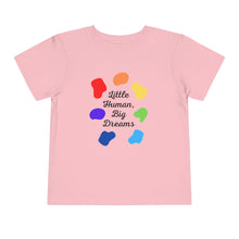 Load image into Gallery viewer, Little Human, Big Dreams Toddler T-Shirt