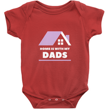 Load image into Gallery viewer, Home is With My Dads Bodysuit
