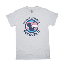 Load image into Gallery viewer, Some Dads Get Pregnant Adult T-Shirt