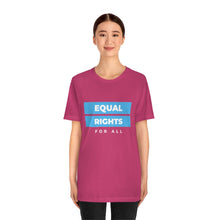 Load image into Gallery viewer, Equal Rights for All T-Shirt