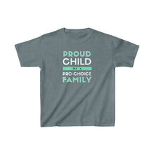 Load image into Gallery viewer, Proud Child of a Pro-Choice Family Youth T-Shirt