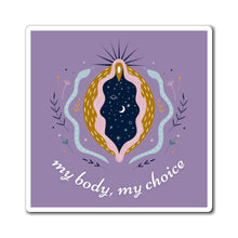Load image into Gallery viewer, My Body, My Choice Magnet