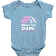 Load image into Gallery viewer, Home is With My Dads Bodysuit