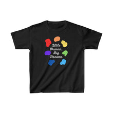 Load image into Gallery viewer, Little Human, Big Dreams Youth T-Shirt