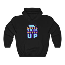Load image into Gallery viewer, Level Your Pussy Up Hoodie
