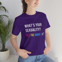 Load image into Gallery viewer, What's Your Sexuality T-Shirt