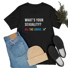 Load image into Gallery viewer, What's Your Sexuality T-Shirt