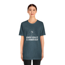 Load image into Gallery viewer, Gender Equality is a Human Right T-Shirt