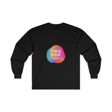 Load image into Gallery viewer, Two Dad Family Long Sleeve T-Shirt