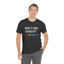 Load image into Gallery viewer, What's Your Sexuality T-Shirt