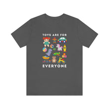 Load image into Gallery viewer, Toys are for Everyone T-Shirt
