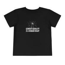 Load image into Gallery viewer, Gender Equality is a Human Right Toddler T-Shirt