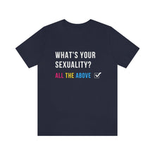 Load image into Gallery viewer, What's Your Sexuality T-Shirt