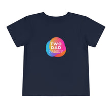Load image into Gallery viewer, Two Dad Family Toddler T-Shirt