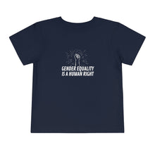 Load image into Gallery viewer, Gender Equality is a Human Right Toddler T-Shirt