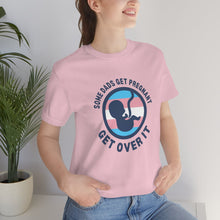 Load image into Gallery viewer, Some Dads Get Pregnant T-Shirt